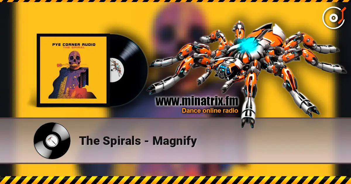 The Spirals - Magnify 高品质在线收听 | Minatrix.FM