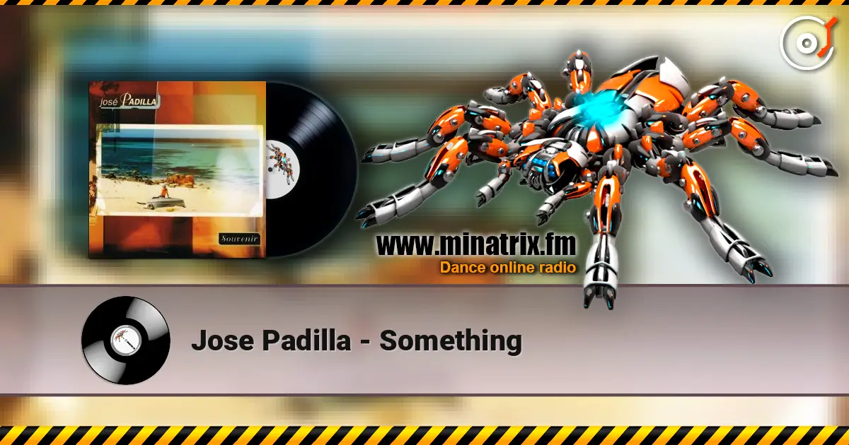 Jose Padilla - Something 高品质在线收听 | Minatrix.FM