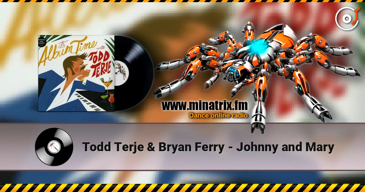Todd Terje & Bryan Ferry - Johnny and Mary 高品质在线收听 | Minatrix.FM