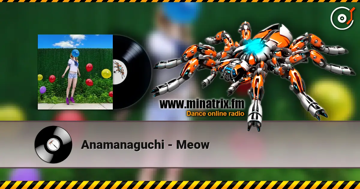 Anamanaguchi - Meow 高品质在线收听 | Minatrix.FM