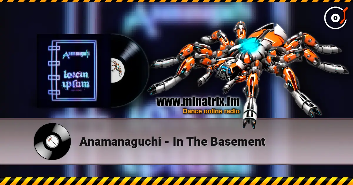 Anamanaguchi - In The Basement 高品质在线收听 | Minatrix.FM
