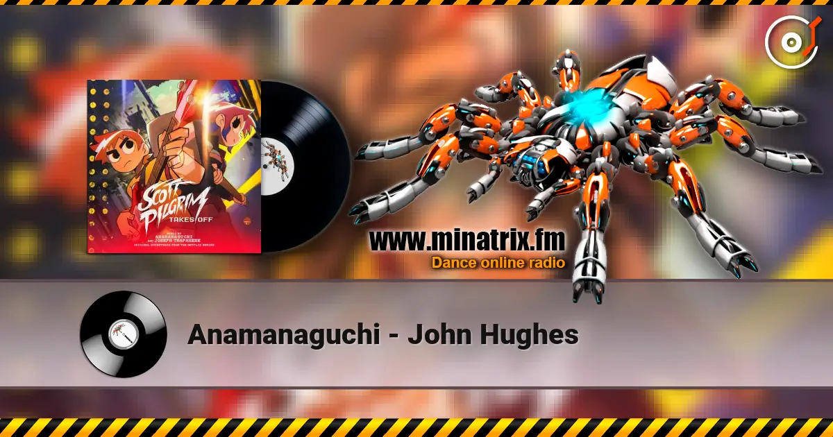 Anamanaguchi - John Hughes 高品质在线收听 | Minatrix.FM