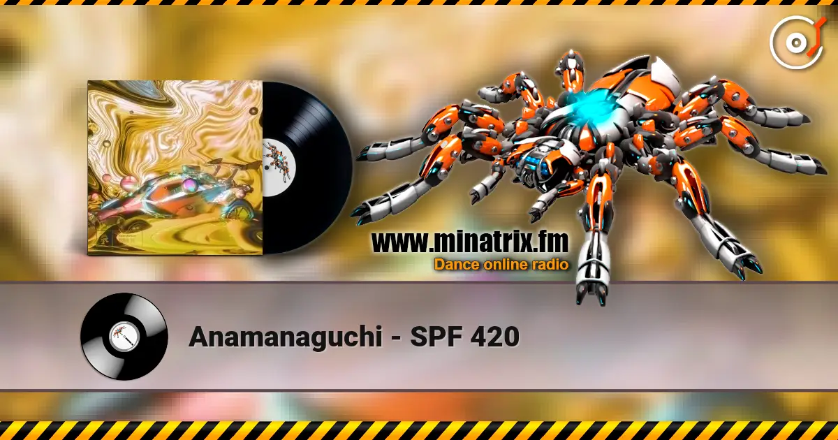 Anamanaguchi - SPF 420 高品质在线收听 | Minatrix.FM