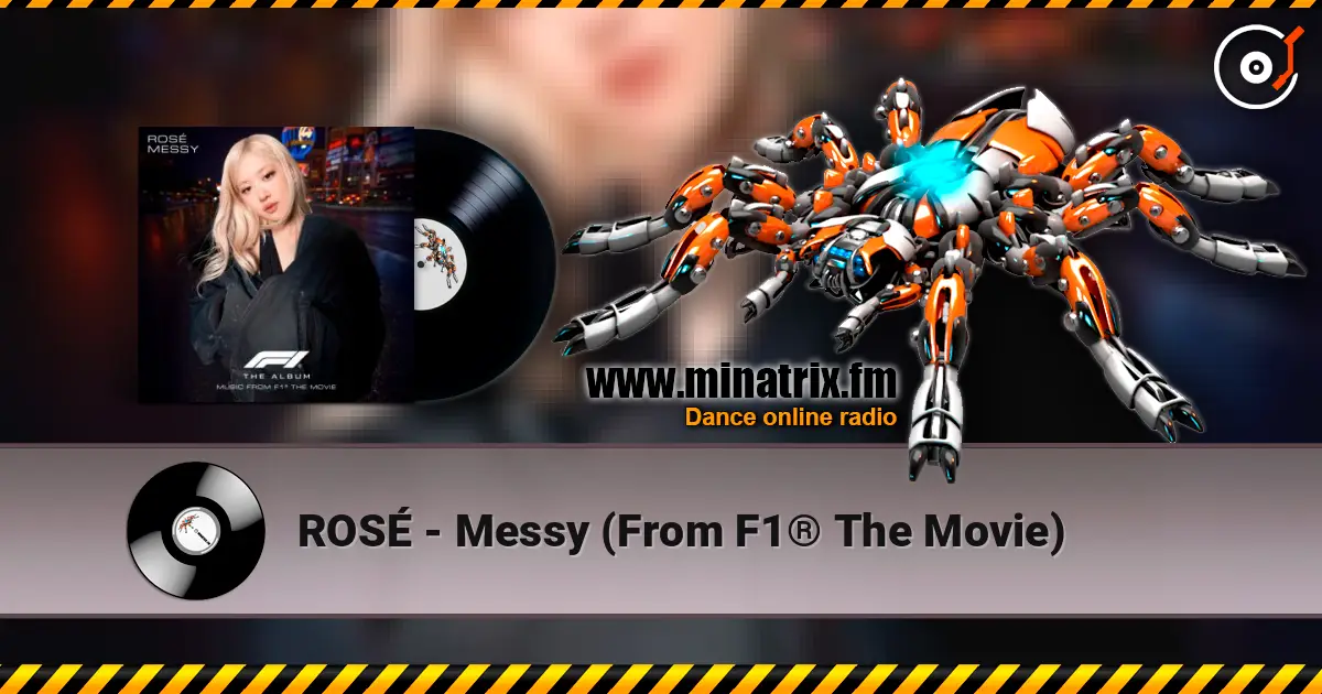 ROSÉ - Messy (From F1® The Movie) 高品质在线收听 | Minatrix.FM