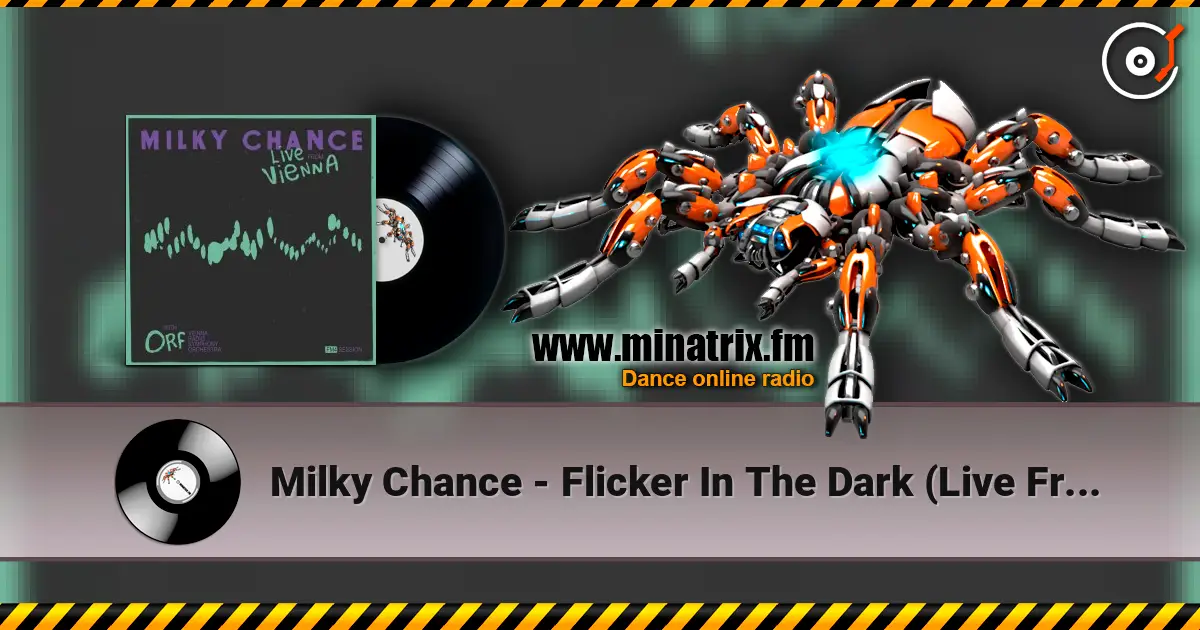 Milky Chance - Flicker In The Dark (Live From Vienna) listen online in high quality | Minatrix.FM