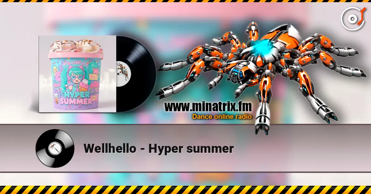 Wellhello - Hyper summer 高品质在线收听 | Minatrix.FM