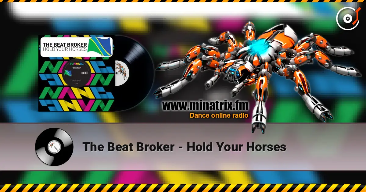 The Beat Broker - Hold Your Horses 高品质在线收听 | Minatrix.FM