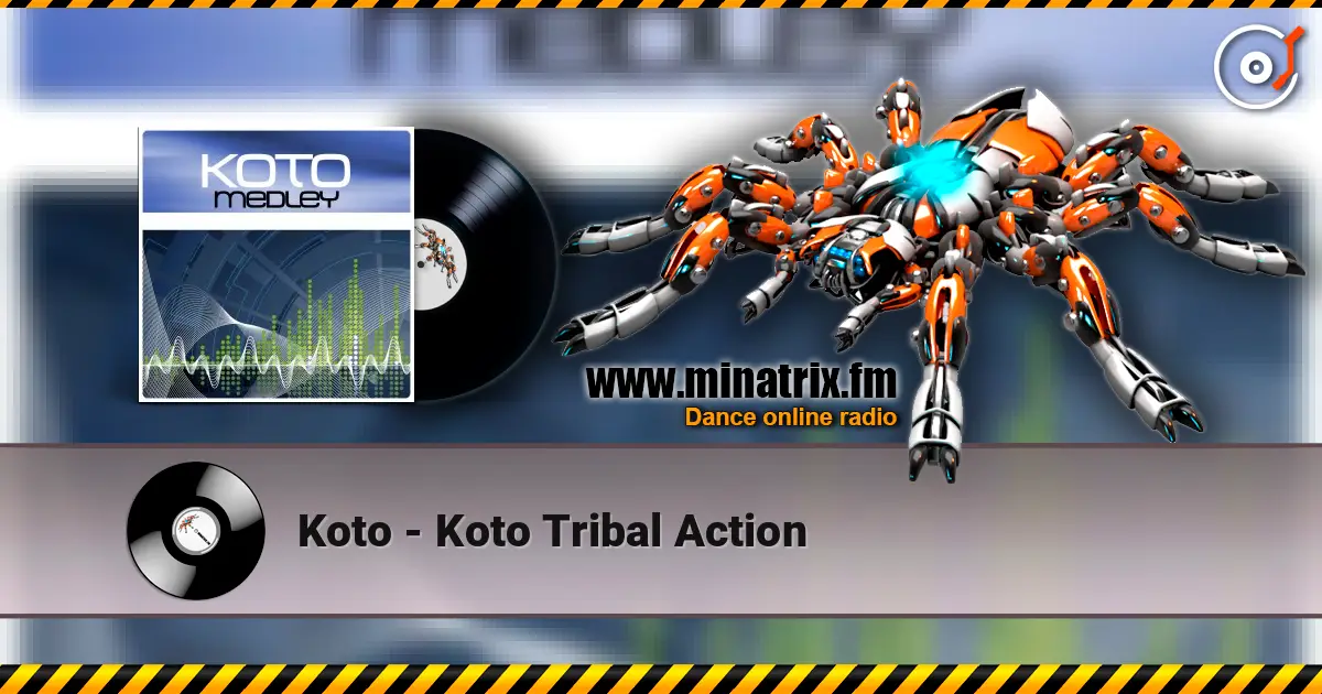 Koto - Koto Tribal Action 高品质在线收听 | Minatrix.FM