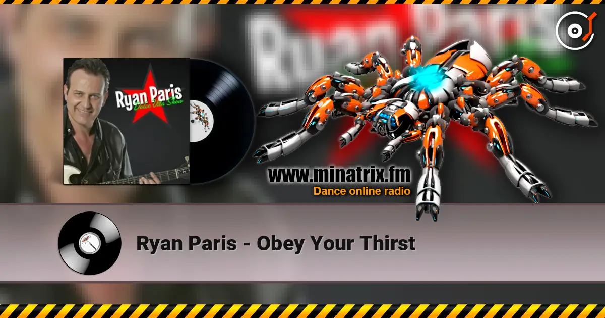 Ryan Paris - Obey Your Thirst 高品质在线收听 | Minatrix.FM