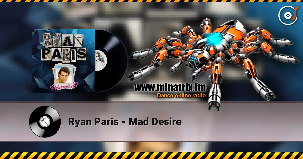 Ryan Paris - Mad Desire 高品质在线收听 | Minatrix.FM