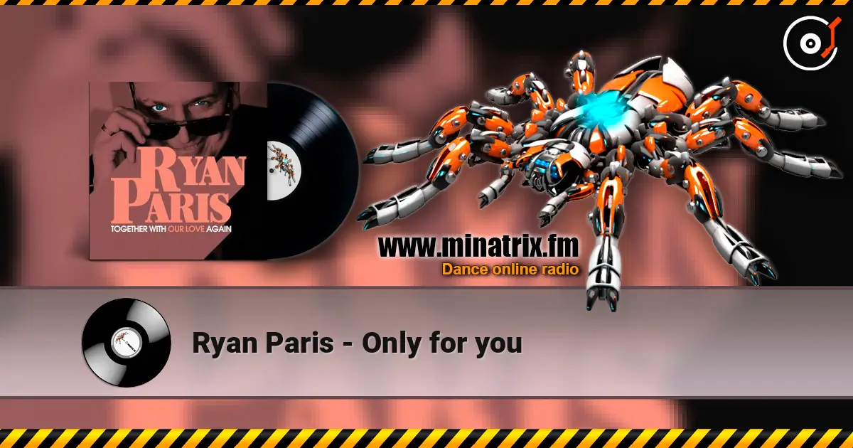 Ryan Paris - Only for you 高品质在线收听 | Minatrix.FM