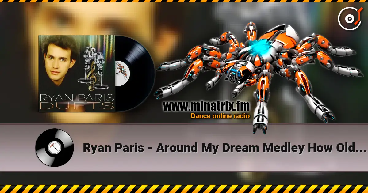 Ryan Paris - Around My Dream Medley How Old Are You 高品质在线收听 | Minatrix.FM