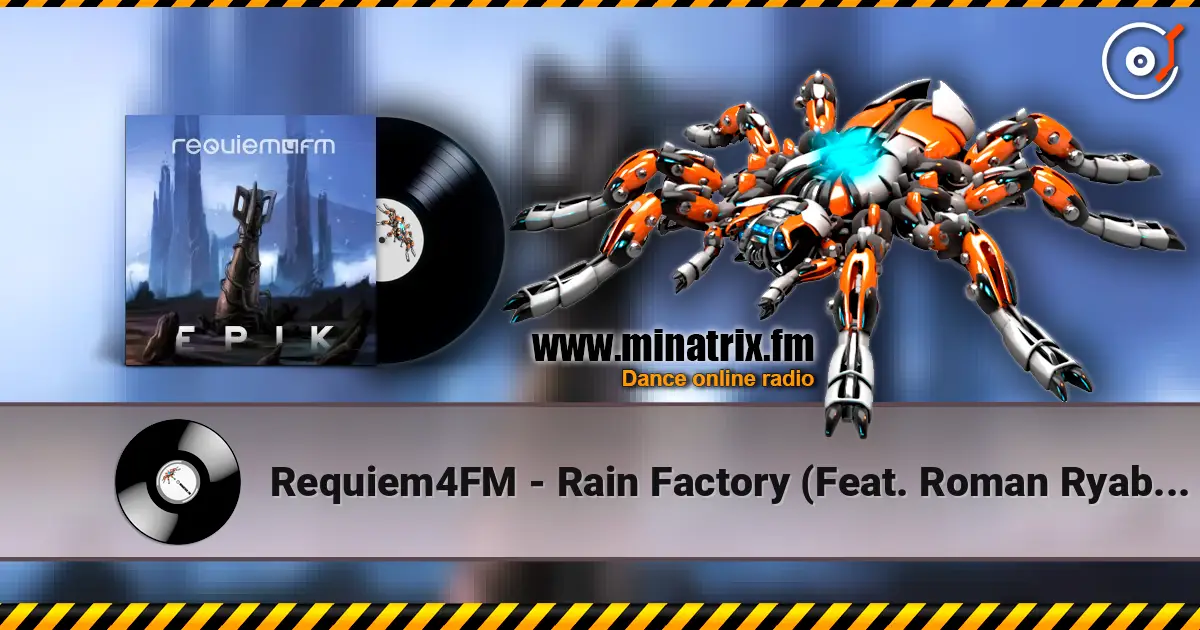 Requiem4FM - Rain Factory (Feat. Roman Ryabtsev) 高品质在线收听 | Minatrix.FM