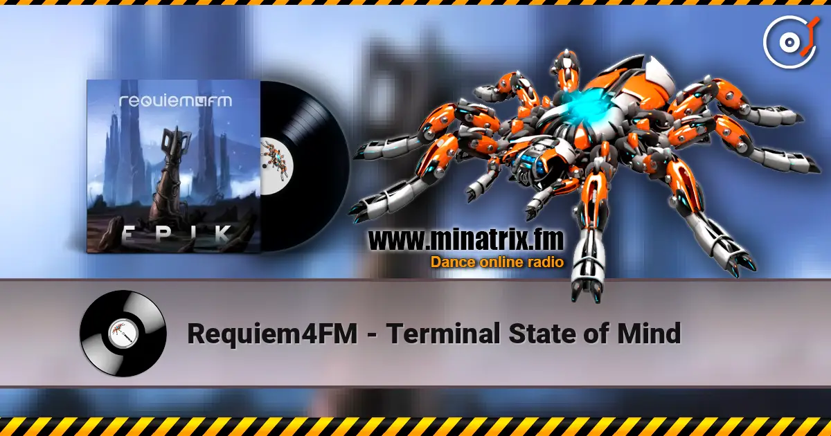 Requiem4FM - Terminal State of Mind 高品质在线收听 | Minatrix.FM