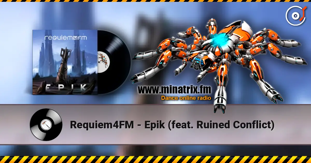 Requiem4FM - Epik (feat. Ruined Conflict) 高品质在线收听 | Minatrix.FM