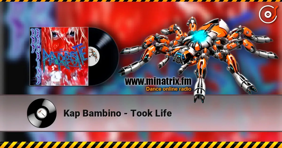 Kap Bambino - Took Life 高品质在线收听 | Minatrix.FM