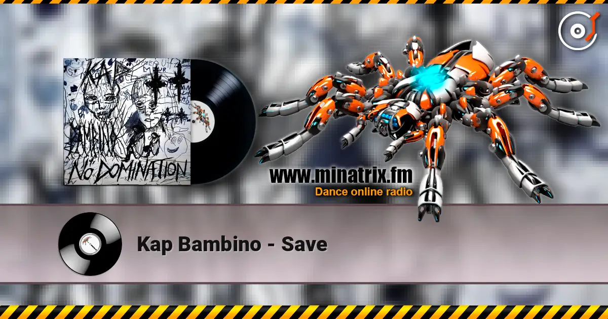 Kap Bambino - Save 高品质在线收听 | Minatrix.FM
