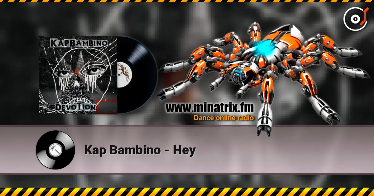 Kap Bambino - Hey 高品质在线收听 | Minatrix.FM