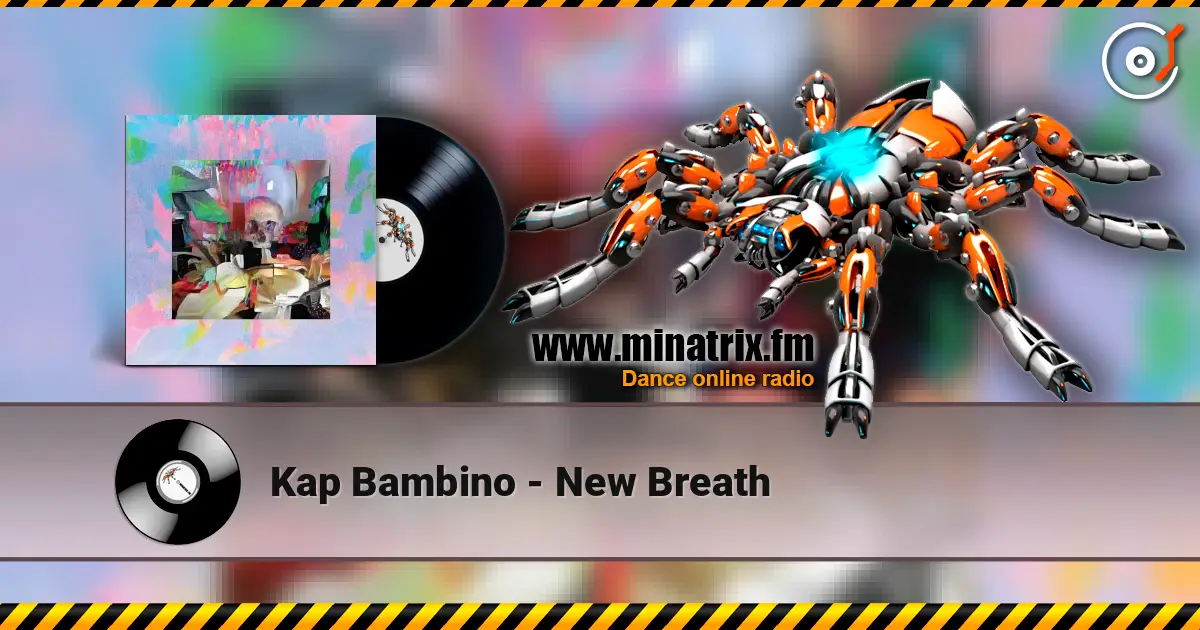 Kap Bambino - New Breath 高品质在线收听 | Minatrix.FM