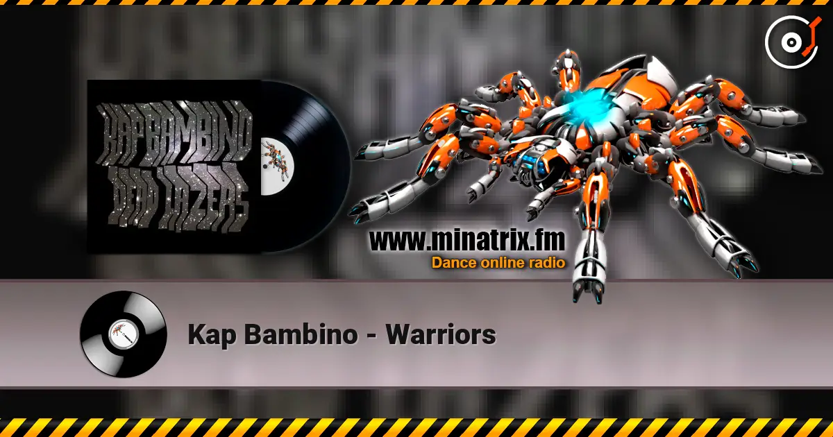 Kap Bambino - Warriors 高品质在线收听 | Minatrix.FM
