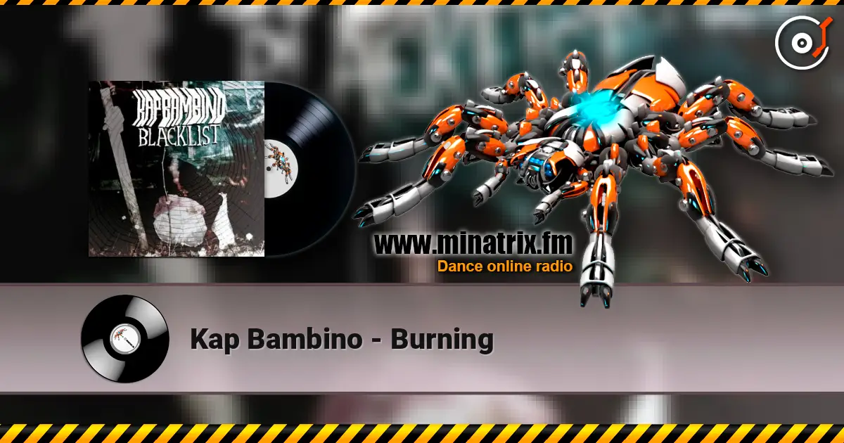 Kap Bambino - Burning 高品质在线收听 | Minatrix.FM