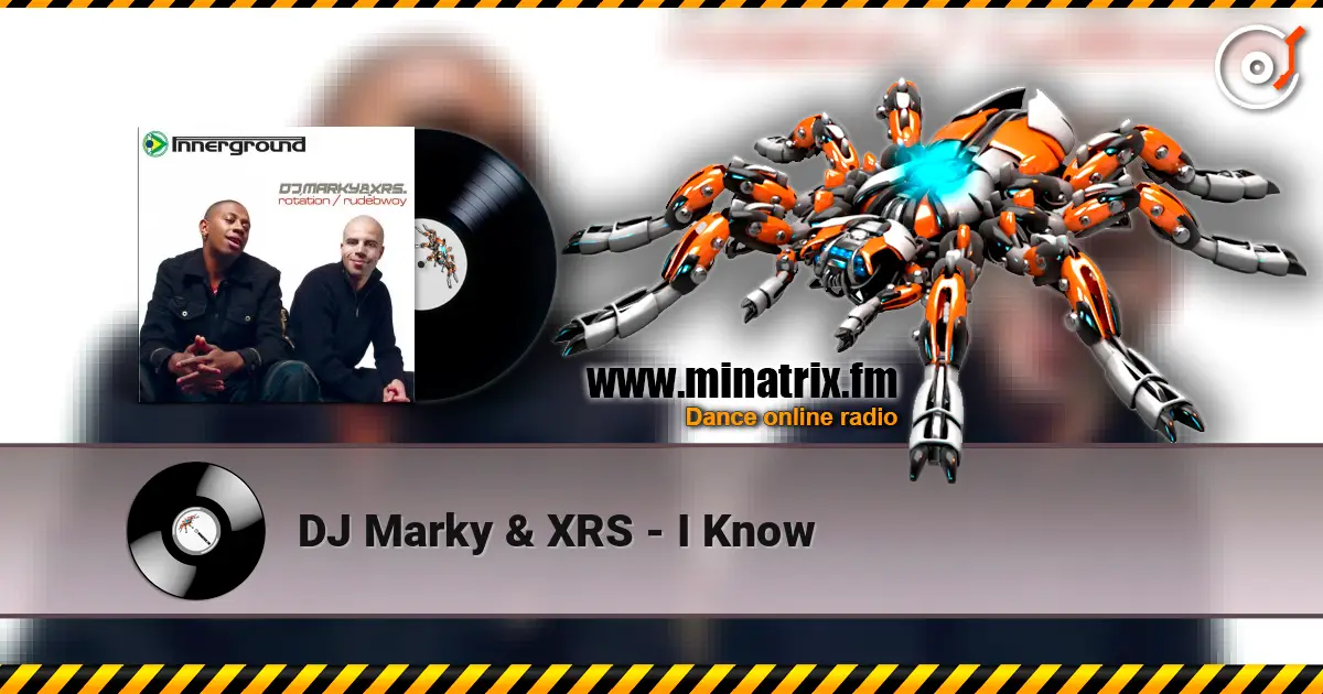 DJ Marky & XRS - I Know 高品质在线收听 | Minatrix.FM