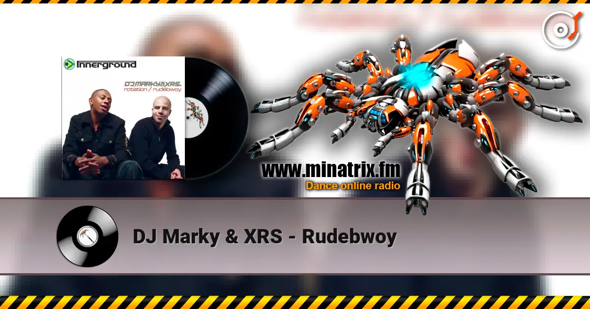 DJ Marky & XRS - Rudebwoy 高品质在线收听 | Minatrix.FM