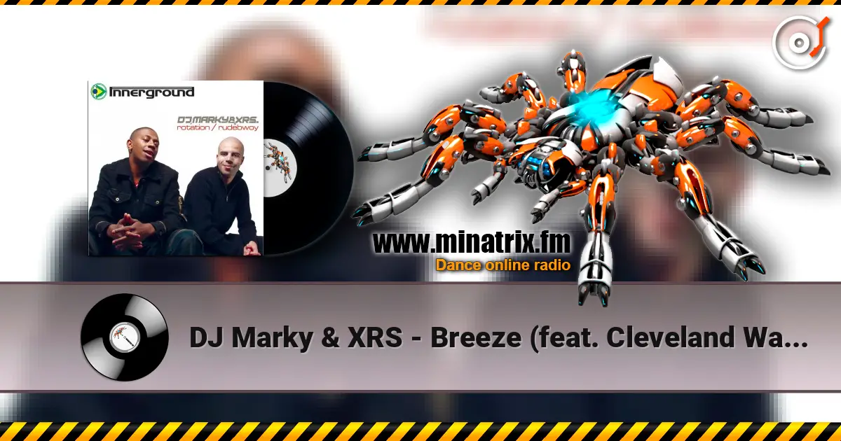 DJ Marky & XRS - Breeze (feat. Cleveland Watkis) 高品质在线收听 | Minatrix.FM