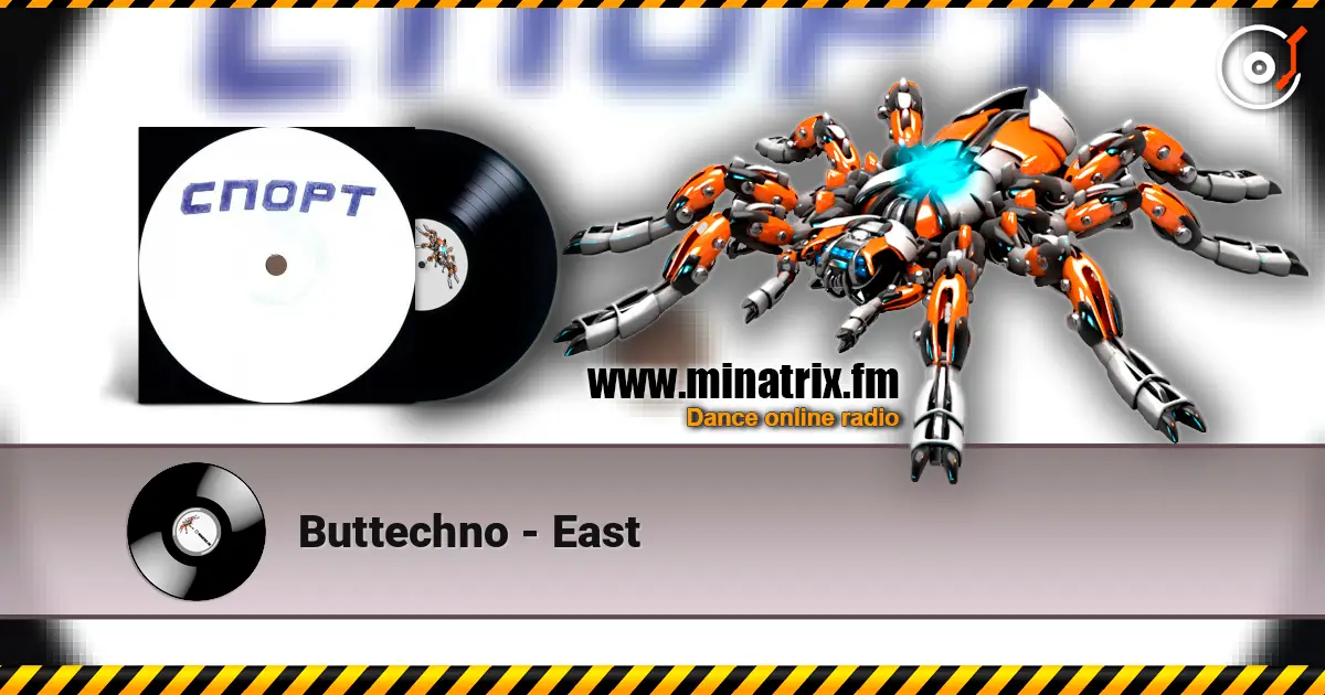 Buttechno - East listen online in high quality | Minatrix.FM