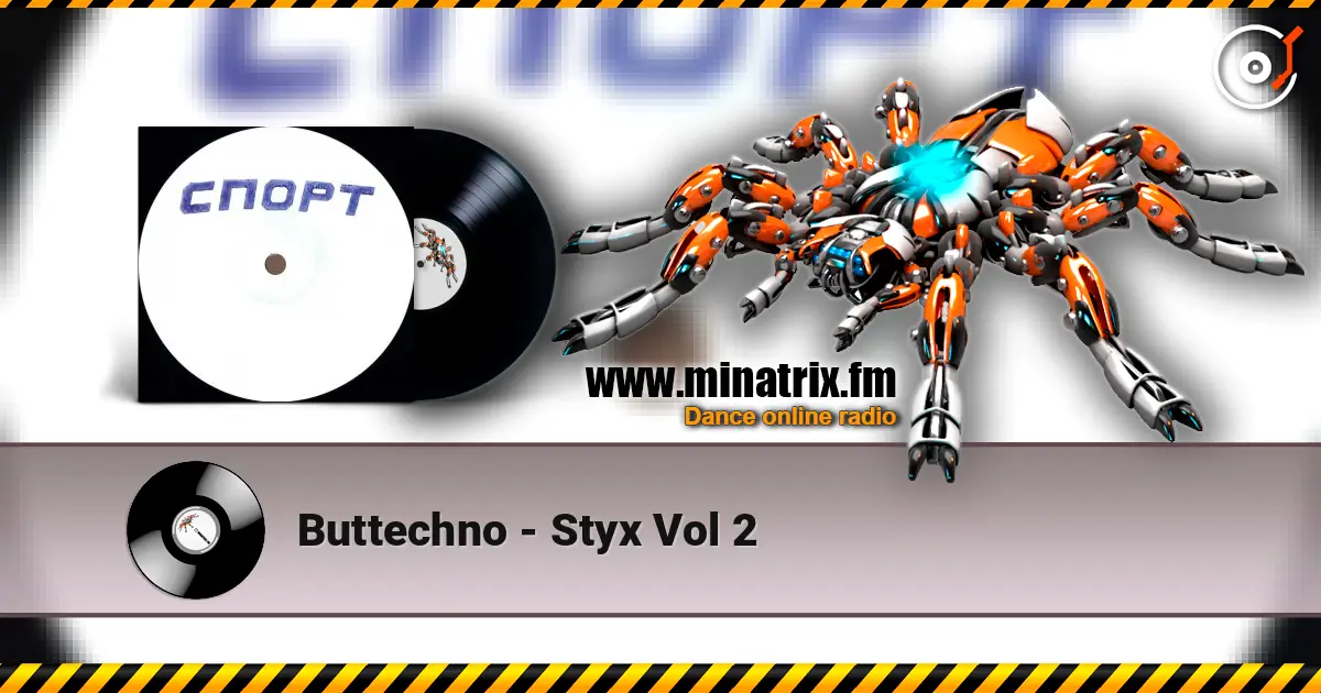 Buttechno - Styx Vol 2 高品质在线收听 | Minatrix.FM