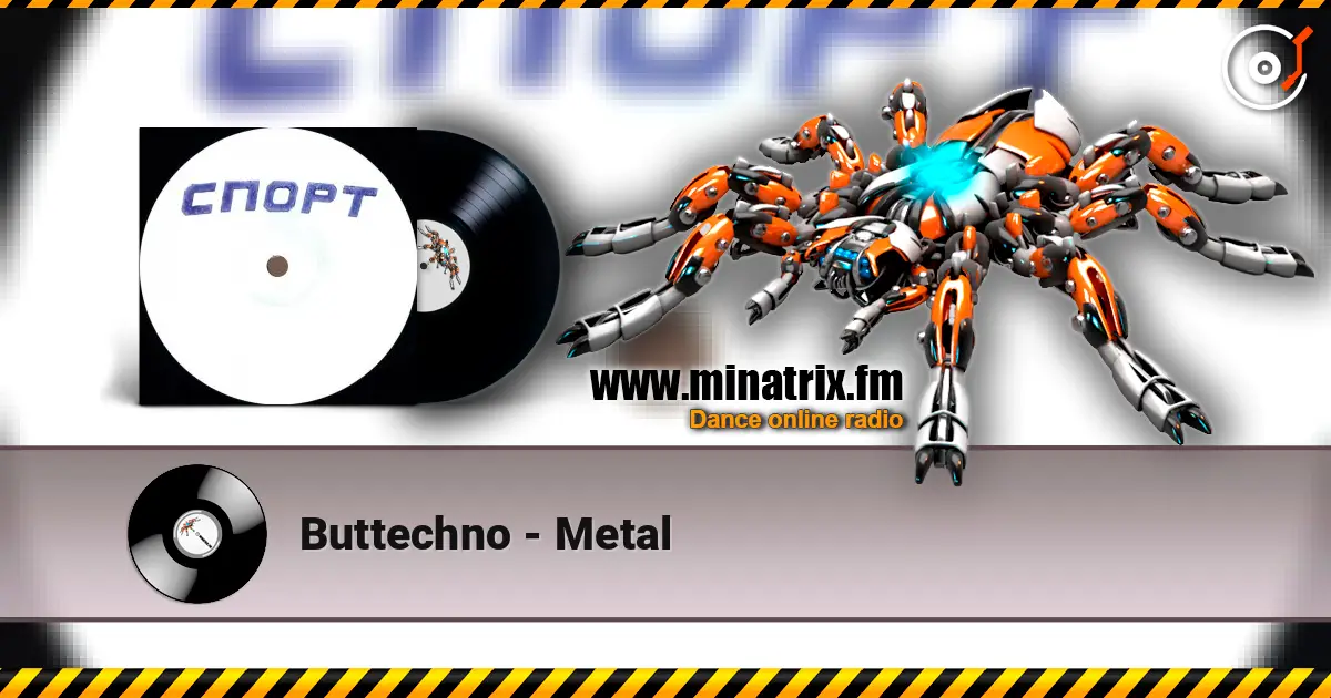 Buttechno - Metal listen online in high quality | Minatrix.FM