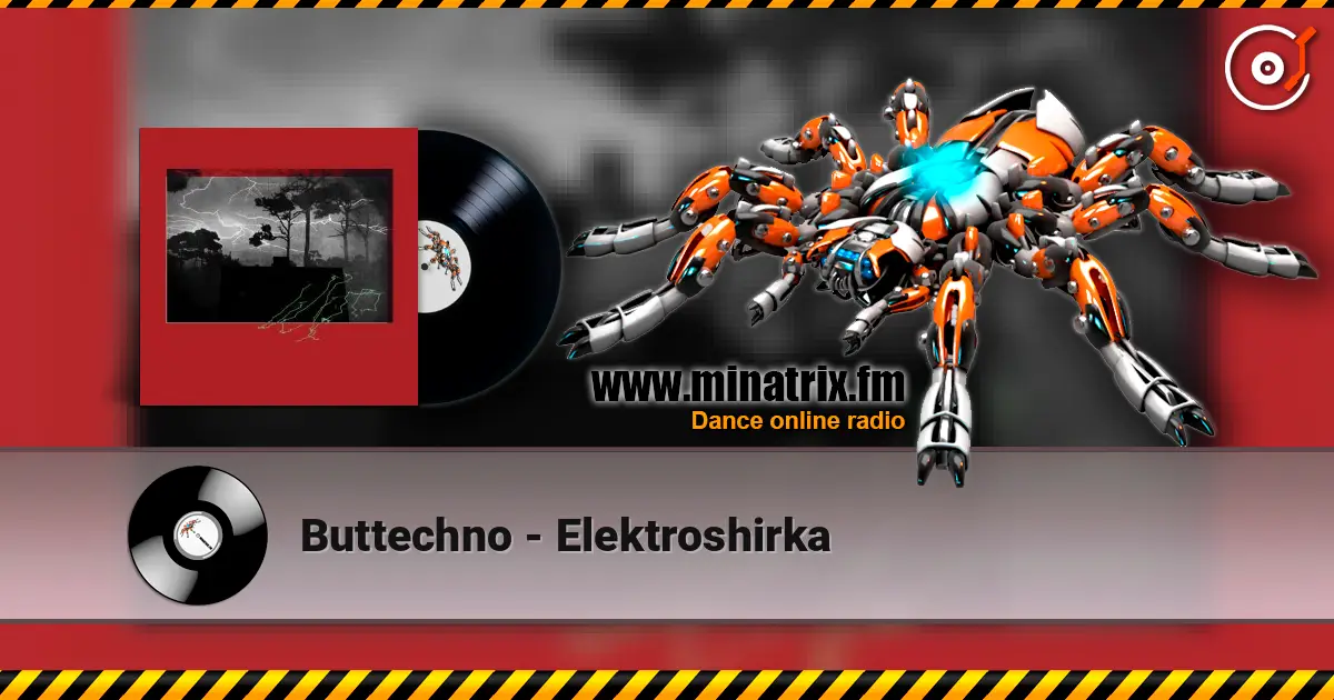 Buttechno - Elektroshirka listen online in high quality | Minatrix.FM