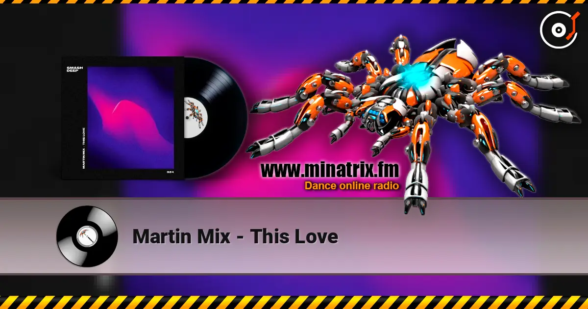 Martin Mix - This Love 高品质在线收听 | Minatrix.FM