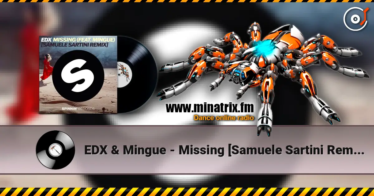 EDX & Mingue - Missing [Samuele Sartini Remix] 高品质在线收听 | Minatrix.FM