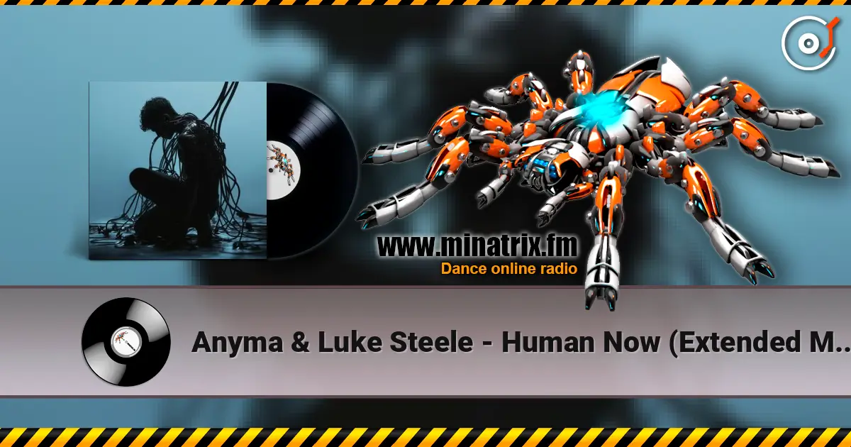 Anyma & Luke Steele - Human Now (Extended Mix) 高品质在线收听 | Minatrix.FM