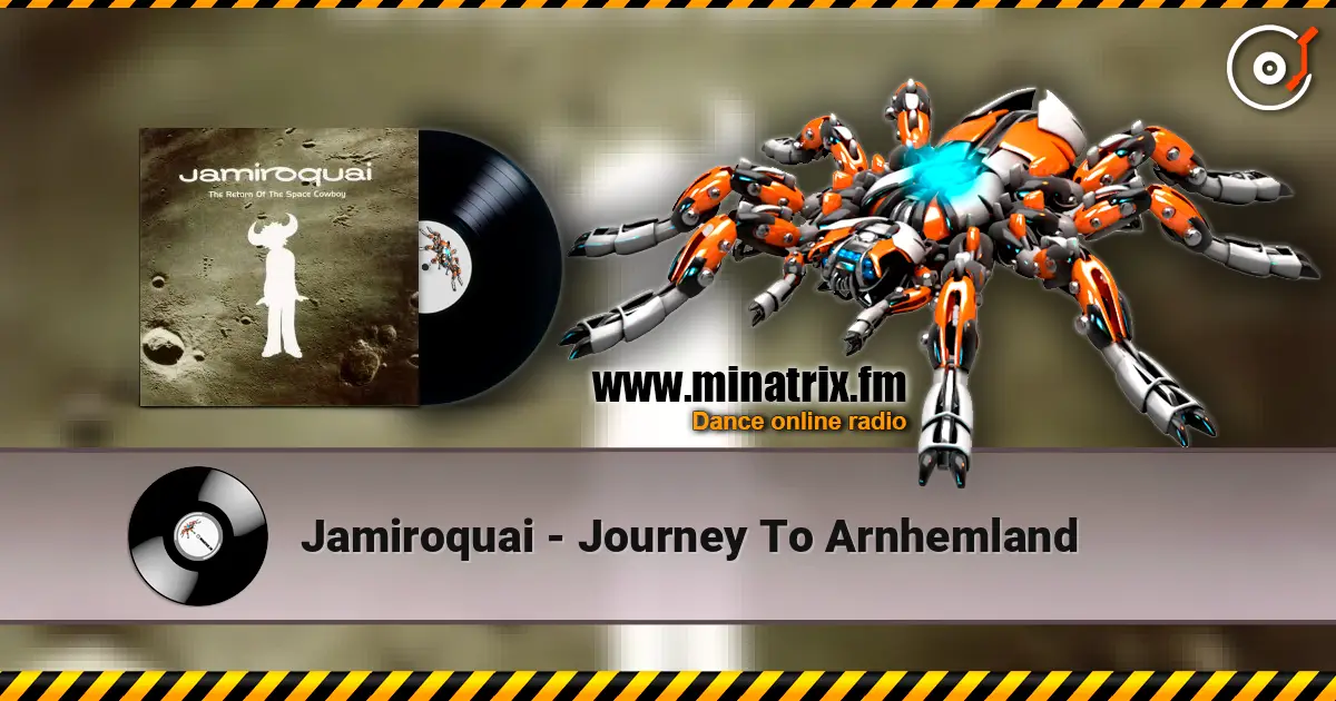 Jamiroquai - Journey To Arnhemland 高品质在线收听 | Minatrix.FM