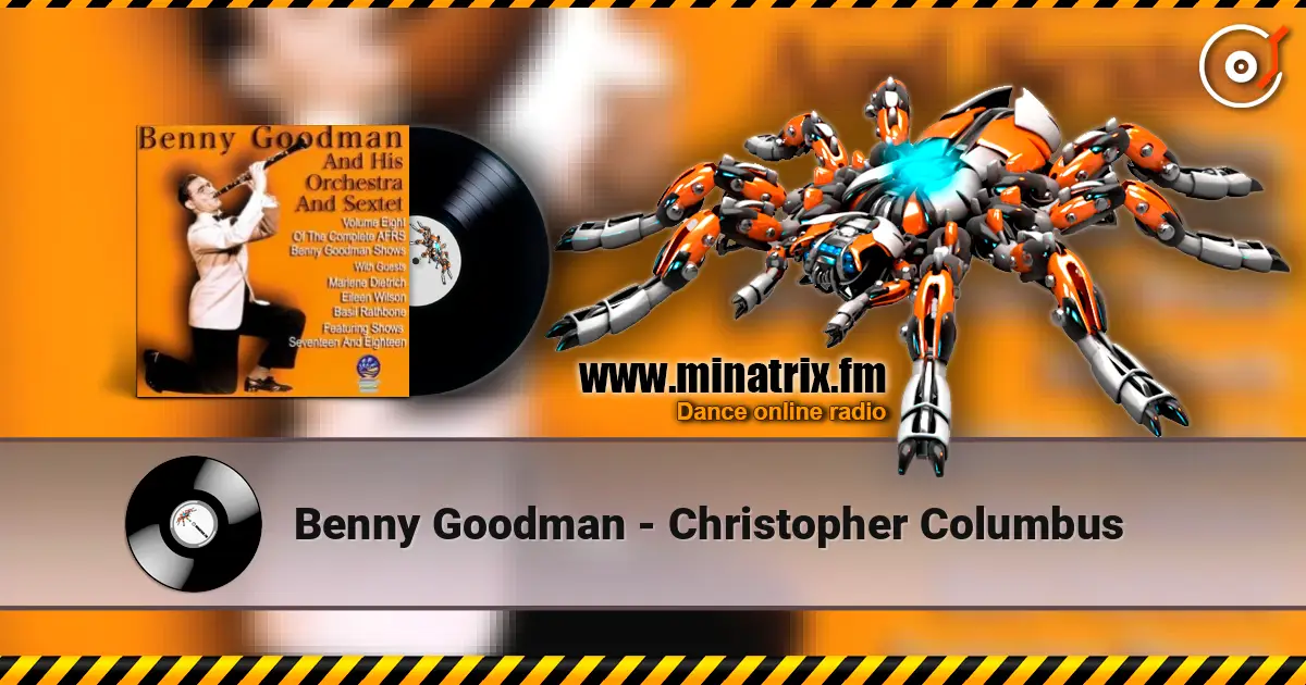 Benny Goodman - Christopher Columbus 高品质在线收听 | Minatrix.FM