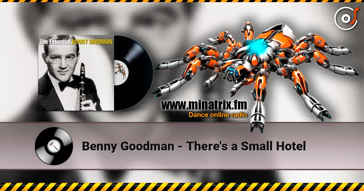 Benny Goodman - There's a Small Hotel 高品质在线收听 | Minatrix.FM