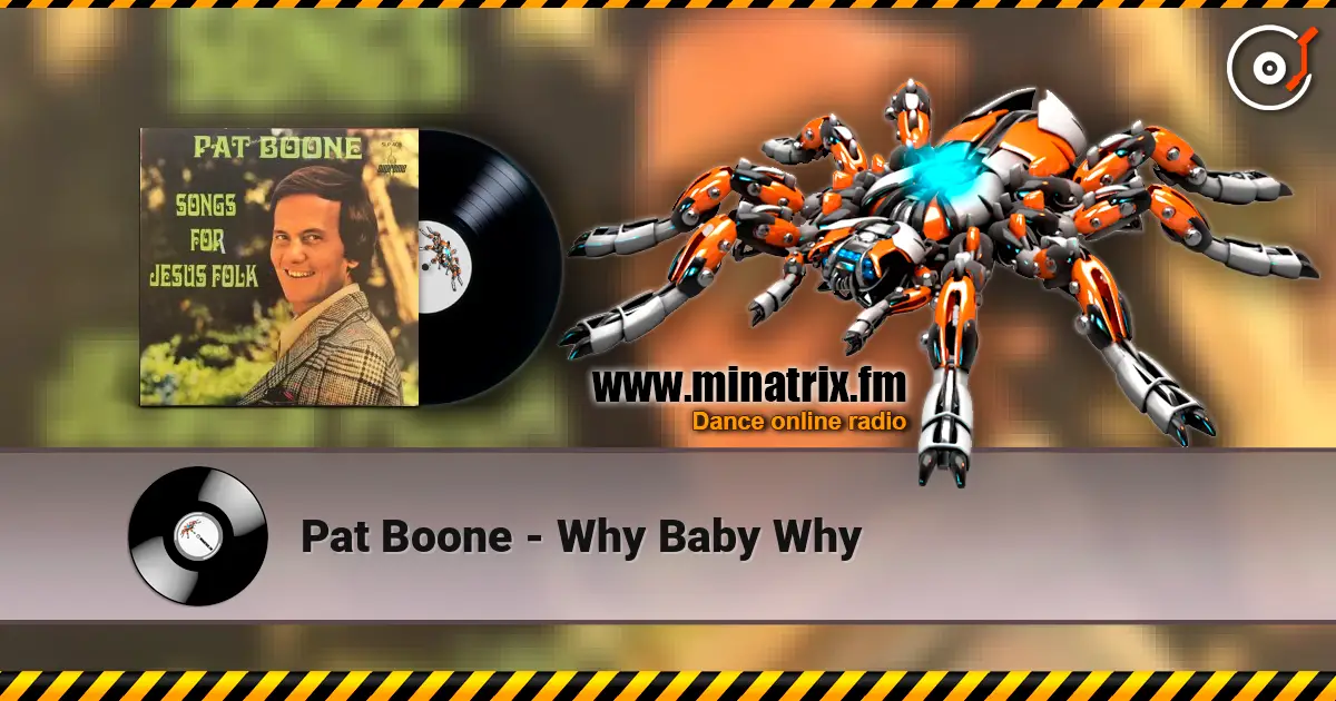 Pat Boone - Why Baby Why 高品质在线收听 | Minatrix.FM