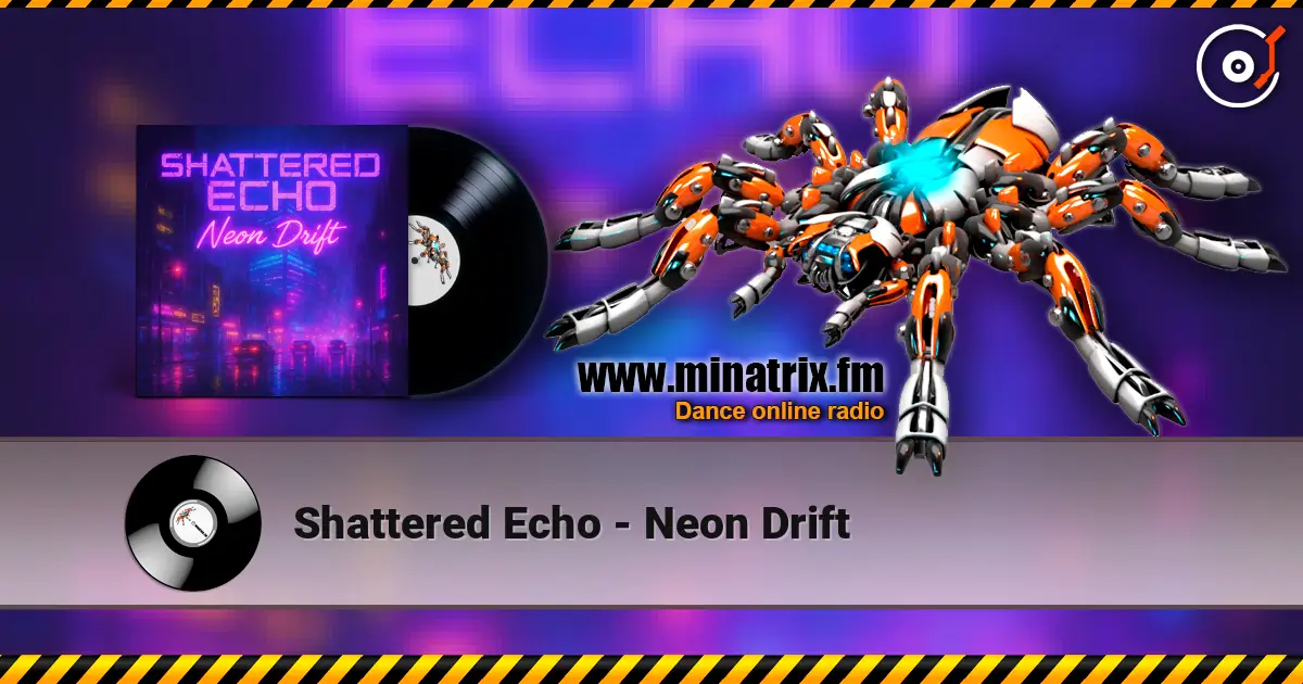 Shattered Echo - Neon Drift 高品质在线收听 | Minatrix.FM