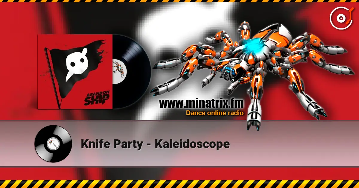Knife Party - Kaleidoscope 高品质在线收听 | Minatrix.FM