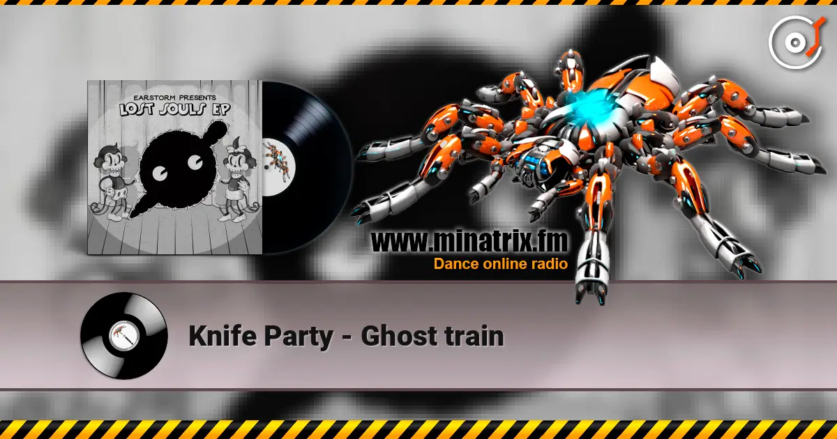 Knife Party - Ghost train 高品质在线收听 | Minatrix.FM