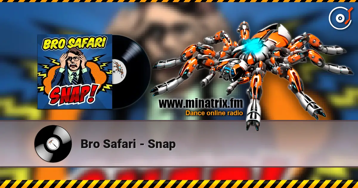 Bro Safari - Snap 高品质在线收听 | Minatrix.FM