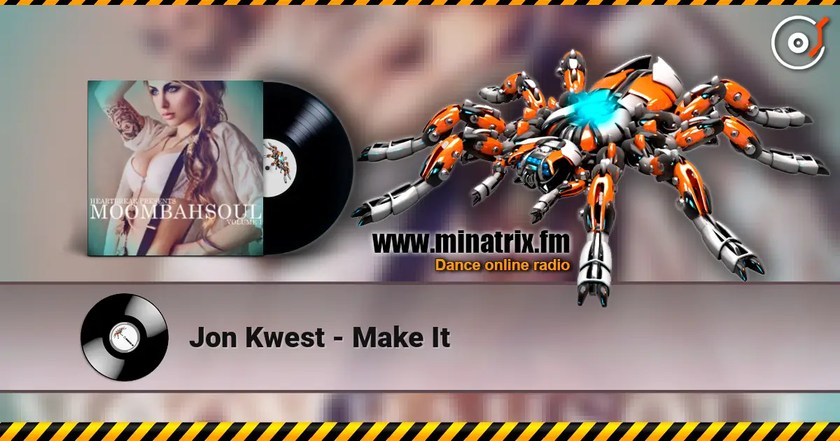 Jon Kwest - Make It 高品质在线收听 | Minatrix.FM
