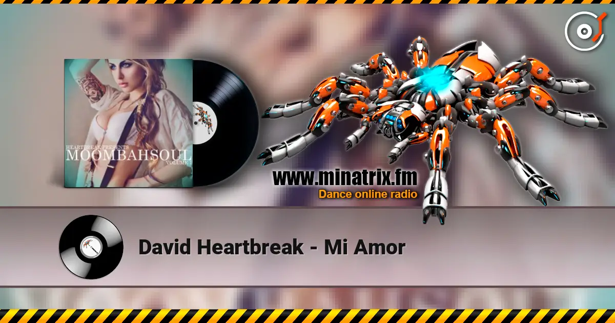 David Heartbreak - Mi Amor 高品质在线收听 | Minatrix.FM