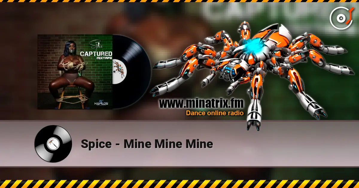 Spice - Mine Mine Mine 高品质在线收听 | Minatrix.FM