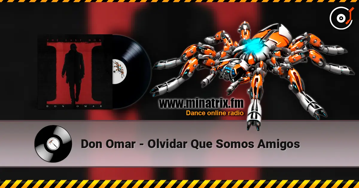 Don Omar - Olvidar Que Somos Amigos 高品质在线收听 | Minatrix.FM