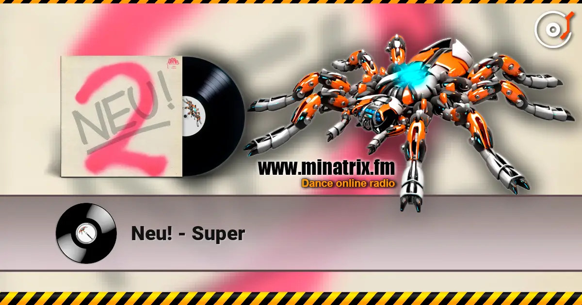 Neu! - Super 高品质在线收听 | Minatrix.FM