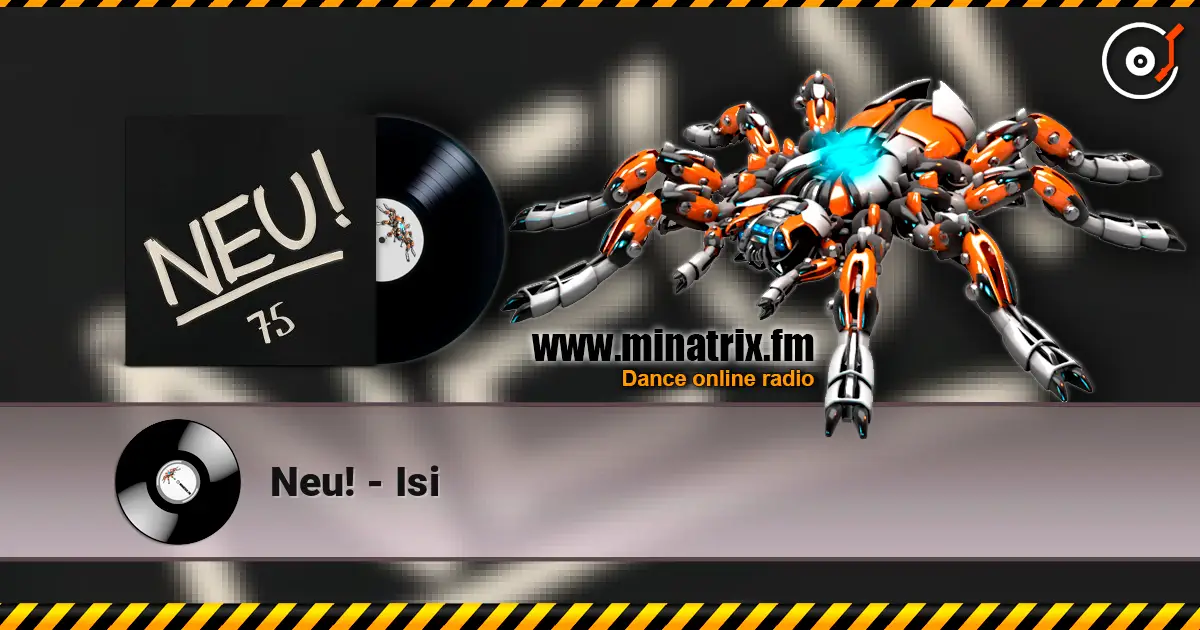 Neu! - Isi 高品质在线收听 | Minatrix.FM