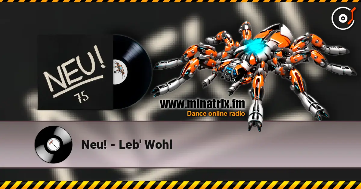Neu! - Leb' Wohl 高品质在线收听 | Minatrix.FM